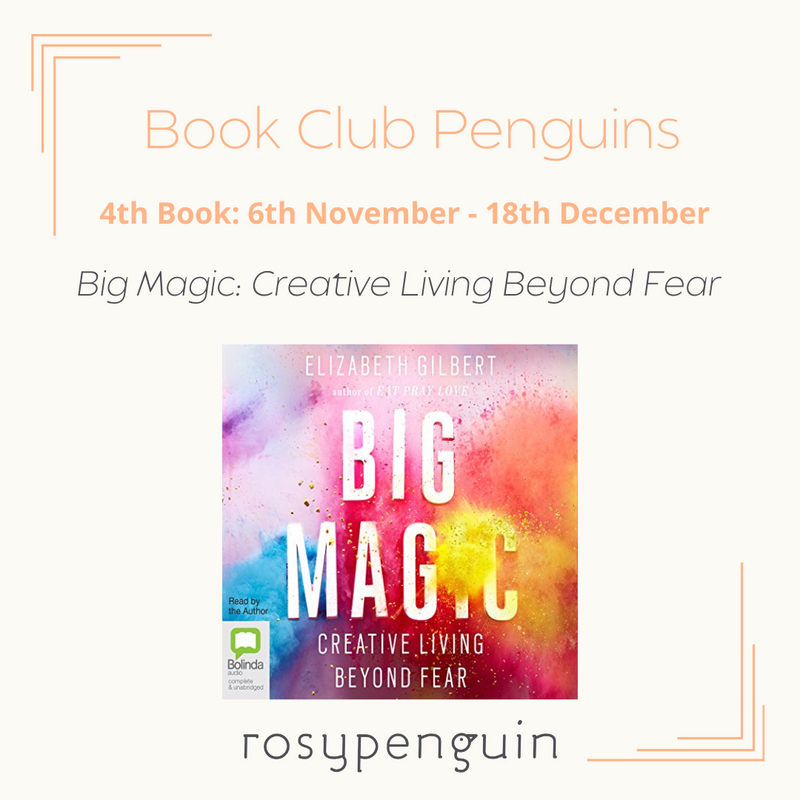 Book Club Penguins - Book 4 Membership: Big Magic: Creative Living Beyond Fear